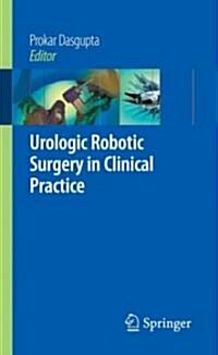 Urologic Robotic Surgery in Clinical Practice (Paperback)