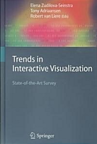 Trends in Interactive Visualization : State-of-the-Art Survey (Hardcover)
