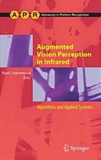Augmented Vision Perception in Infrared : Algorithms and Applied Systems (Hardcover)