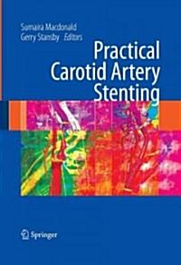 Practical Carotid Artery Stenting (Hardcover, 2009 ed.)