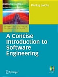 A Concise Introduction to Software Engineering (Paperback, 2008 ed.)
