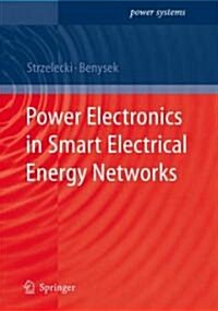 Power Electronics in Smart Electrical Energy Networks (Hardcover)