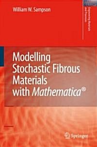 Modelling Stochastic Fibrous Materials with Mathematica (R) (Hardcover)