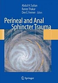 Perineal and Anal Sphincter Trauma : Diagnosis and Clinical Management (Paperback, 1st ed. 2007. 2nd printing 2008)