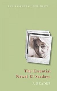 The Essential Nawal El Saadawi : A Reader (Paperback)