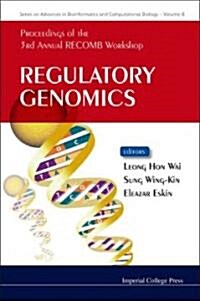 Regulatory Genomics - Proceedings of the 3rd Annual RECOMB Workshop (Hardcover)