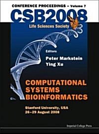 Computational Systems Bioinformatics (Volume 7) - Proceedings Of The Csb 2008 Conference (Hardcover)