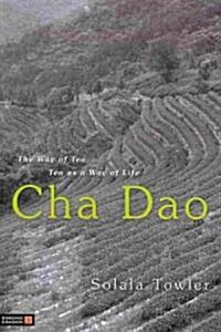 Cha Dao : The Way of Tea, Tea as a Way of Life (Paperback)