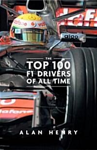 The Top 100 F1 Drivers of All Time (Hardcover)