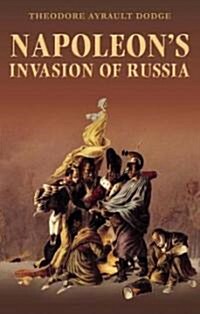 Napoleons Invasion of Russia Previous Isbn 9781853677410 (Hardcover)