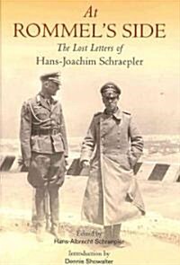 At Rommels Side : The Lost Letters of Hans-Joachim Schraepler (Hardcover)