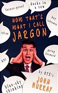 Now Thats What I Call Jargon (Paperback)