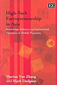 High-Tech Entrepreneurship in Asia : Innovation, Industry and Institutional Dynamics in Mobile Payments (Paperback)