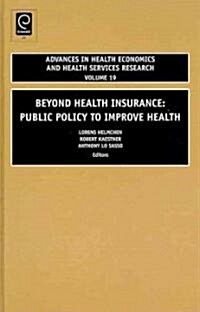 Beyond Health Insurance : Public Policy to Improve Health (Hardcover)