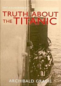 The Illustrated Truth About the Titanic (Paperback)