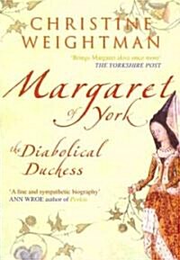 Margaret of York : The Diabolical Duchess (Paperback)