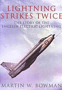 Lightning Strikes Twice : The Story of the English Electric Lightning (Paperback)