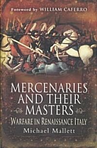 Mercenaries and Their Masters: Warfare in Renaissance Italy (Hardcover)