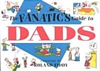 The Fanatics Guide to Dads (Paperback)