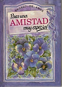 Para Una Amistad Muy Especial/to a Very Special Friend (Hardcover)