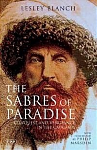 The Sabres of Paradise: Conquest and Vengeance in the Caucasus, Revised Edition (Paperback, Revised)