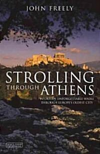 Strolling Through Athens : Fourteen Unforgettable Walks Through Europes Oldest City (Paperback, 2 Revised edition)