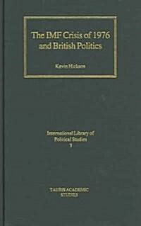 The IMF Crisis of 1976 and British Politics (Hardcover)