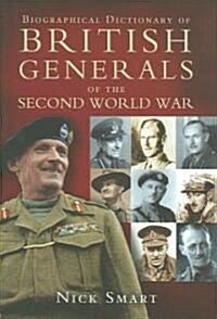 Biographical Dictionary of British Generals of the Second World War (Hardcover)
