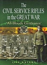 Civil Service Rifles in the Great War (Hardcover)