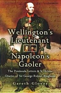 Wellingtons Lieutenant Napoleons Gaoler (Hardcover)