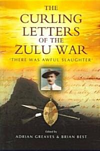 The Curling Letters of the Zulu War : There Was Awful Slaughter (Paperback)