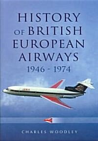 The History of British European Airways 1946-1972 (Hardcover)