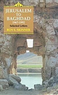 Jerusalem to Baghdad, 1967-1992 : Selected Letters (Hardcover)