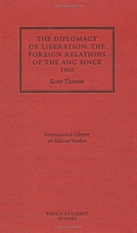 The Diplomacy of Liberation : Foreign Relations of the ANC Since 1960 (Hardcover)