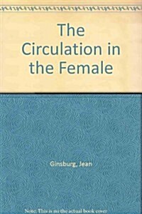 The Circulation in the Female (Hardcover, Illustrated)