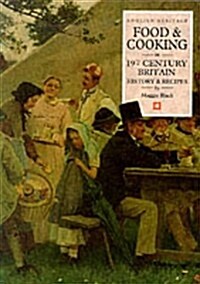 Food and Cooking in Nineteenth-Century Britain: History and Recipes (Paperback)