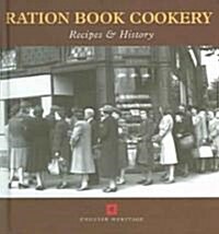 Ration Book Cookery : Recipes & History (Hardcover)