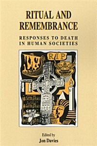 Ritual and Remembrance : Responses to Death in Human Societies (Paperback)