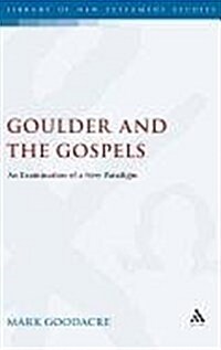Goulder and the Gospels : An Examination of a New Paradigm (Hardcover)