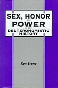 Sex, Honor, and Power in the Deuteronomistic History (Hardcover)