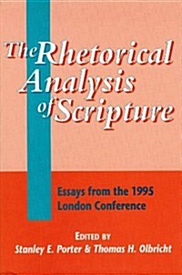 The Rhetorical Analysis of Scripture : Essays from the 1995 London Conference (Hardcover)