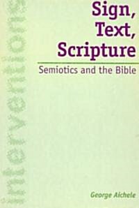 Sign, Text, Scripture : Semiotics and the Bible (Paperback)
