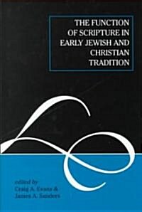 The Function of Scripture in Early Jewish and Christian Tradition (Hardcover)