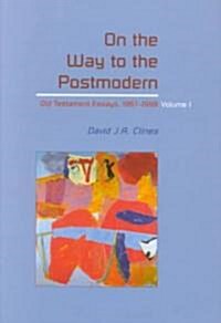 On the Way to the Postmodern : Old Testament Essays 1967-1998 Volume 1 (Hardcover)