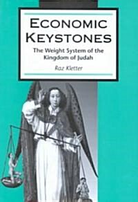 Economic Keystones : The Weight System of the Kingdom of Judah (Hardcover)