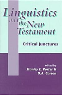 Linguistics and the New Testament : Critical Junctures (Hardcover)