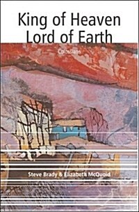 King of Heaven, Lord of Earth (Paperback, Study Guide)