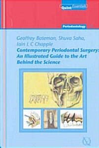 Contemporary Periodontal Surgery: An Illustrated Guide to the Art Behind the Science (Hardcover)
