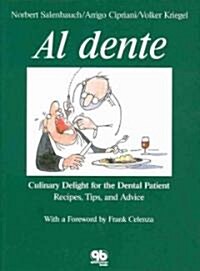 Al Dente: Culinary Delight for the Dental Patient. Recipes, Tips, and Advice (Hardcover)