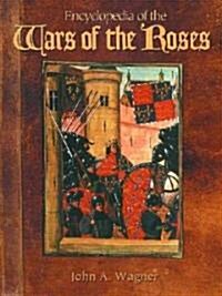 Encyclopedia of the Wars of the Roses (Hardcover)